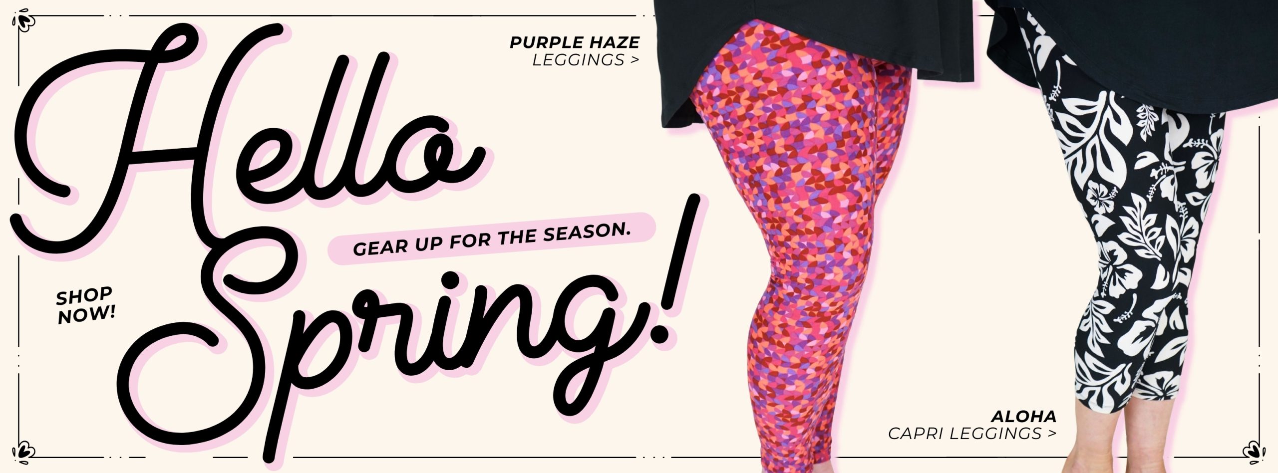 Hello Spring Banner showing our two new leggings: Purple Haze Leggings and Aloha Capri Leggings